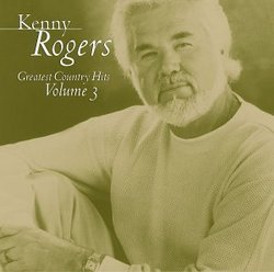 "Kenny Rogers - Greatest Country Hits, Vol. 3"