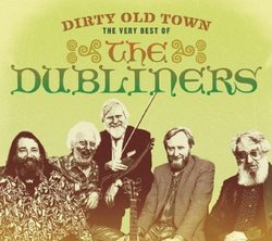 Dirty Old Town: Very Best of the Dubliners