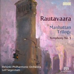 Rautavaara: Manhattan Trilogy; Symphony No. 3 [Hybrid SACD]