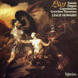 Liszt: Sonatas; Elégies; Consolations; Gretchen/Totentanz