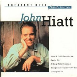 John Hiatt - Greatest Hits and More