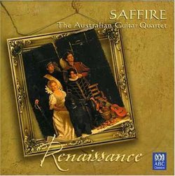 Renaissance / Saffire - The Australian Guitar Quartet