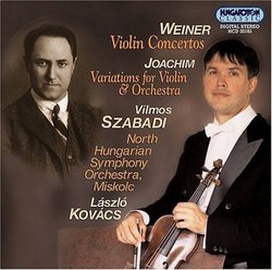 Weiner: Violin Concertos; Joachim: Variations for Violin & Orchestra