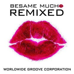 Besame Mucho Remixed