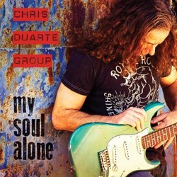 My Soul Alone by Chris Duarte Group (2013) Audio CD