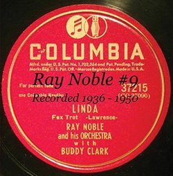 Ray Noble #9 Recorded 1936 - 1950
