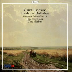 Carl Loewe: Lieder & Balladen (Complete Edition), Vol. 19