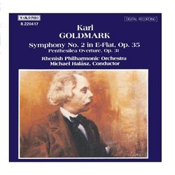 Goldmark: Symphony No. 2, Op. 35 / Penthesilea Overture, Op. 31