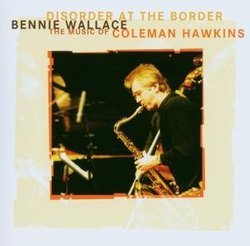 Disorder at the Border: The Music of Coleman Hawkins