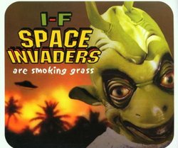 Space Invaders Are Smoking Grass