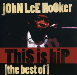 This Is Hip: B.O. John Lee Hooker