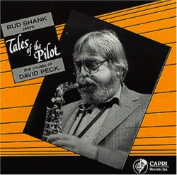 Tales of the Pilot: Bud Shank Plays the Music of David Peck