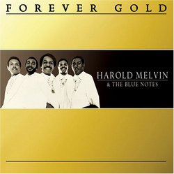 Forever Gold: Harold Melvin & the Blue Notes