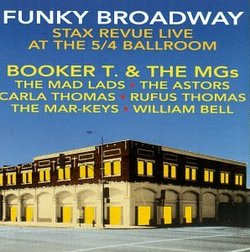 Funky Broadway: Stax Revue Live At The 5/4 Ballroom