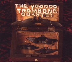 The Voodoo Trombone Quartet... Again