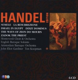 George Frideric Handel: Semele; Israel in Egypt; The Ways of Zion Do Mourn; Zadok the Priest; La Resurrezione; Dixit