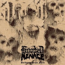 Darkness Drips Forth by Hooded Menace