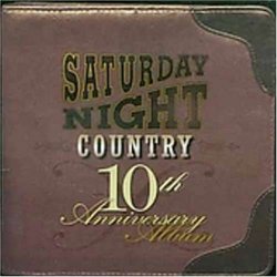 Saturday Night Country 10th Anniversary