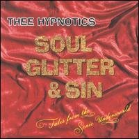 Soul Glitter & Sin By Thee Hypnotics (0001-01-01)