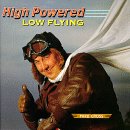 High Powered Low Flying