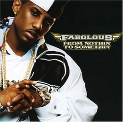 From Nothin to Somethin by Fabolous (2007-06-12)
