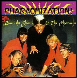 Pharaohization! The Best Of Sam The Sham & The Pharaohs