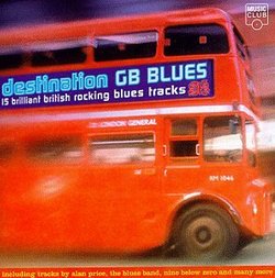 Destination GB Blues : 15 Brilliant British Rocking Blues Tracks