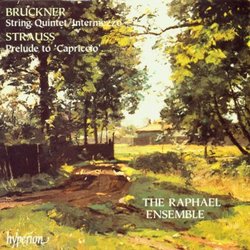Bruckner: String Quintet; Intermezzo; Strauss: Prelude to Capriccio
