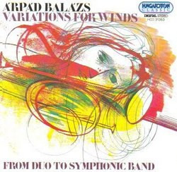 Arpad Balázs: Variations for Winds - from Duo to Symphonic Band