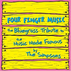Four Finger Music: The Bluegrass Tribute to the Music Made Famous By the Simpsons