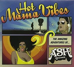 Hot Mama Vibes by Ash Grunwald (2010-06-22)