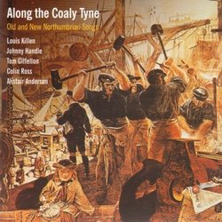 Along the Coaly Tyne: Old and New Northumbrian Songs