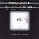 I'd Rather Be in New Orleans by Ingrid Lucia & Flying Neutrinos