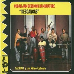 Cuban Jam Sessions in Miniature: Descargas