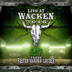Live At Wacken 2016: 27 Years Faster : Harder : Louder (2Cd/2Bluray)