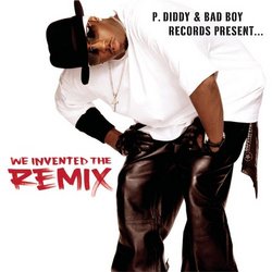 P Diddy & Bad Boy: We Invented the Remix 1 (Clean)
