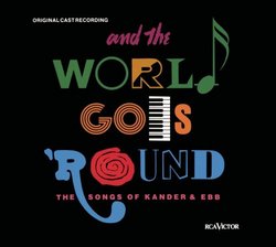 And the World Goes 'Round-The Songs of Kander and Ebb