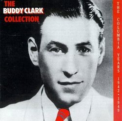 The Buddy Clark Collection: The Columbia Years (1942-1949)