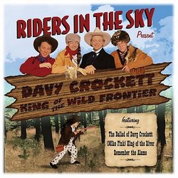 Riders In The Sky Present: Davy Crockett, King Of The Wild Frontier