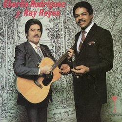 Charlie Rodriguez Y Ray Reyes