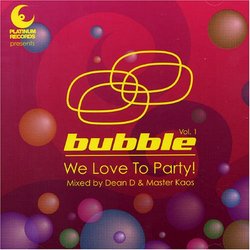 Bubble, Vol. 1: Mixed By Dean D And Master Kaos