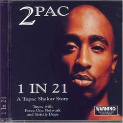 1 in 21/ a Tupac  Shakur Story