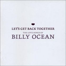 Let's Get Back Together: the Love Songs of Billy Ocean