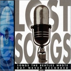 Lost Songs-Songs the Beatles Wrote But Never Recor