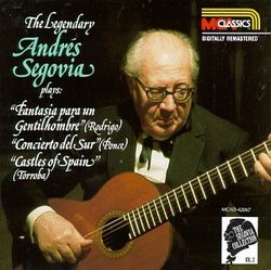 The Segovia Collection (Vol. 2): The Legendary Andrés Segovia plays Fantasia para un Gentilhombre, Concierto del Sur, Castles of Spain