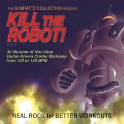 Kill the Robot! Vol. 1 - Rock Workout Music