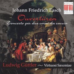 Fasch: Ouverture/Concertos for corni du caccia