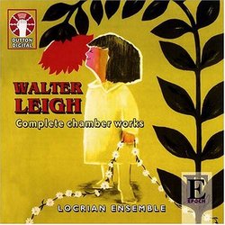 Walter Leigh: Complete Chamber Works