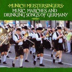 Music, Marches And Drinking Songs Of Germany (Digitally Remastered)