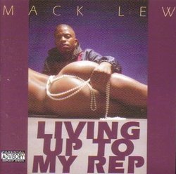 Living up to My Rep - Mack Lew